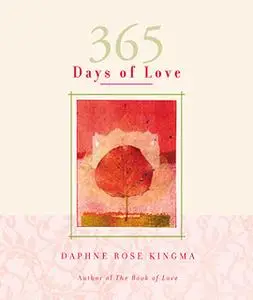 «365 Days of Love» by Daphne Rose Kingma
