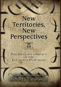 New Territories, New Perspectives: The Religious Impact of the Louisiana Purchase
