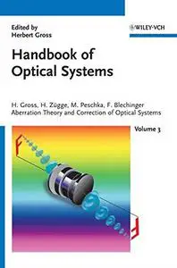 Handbook of Optical Systems, Volume 3: Aberration Theory and Correction of Optical Systems