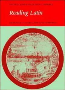 Reading Latin: Grammar, Vocabulary and Exercises 