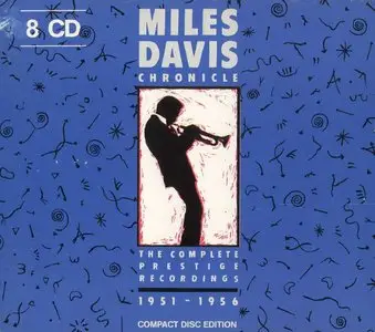 Miles Davis - Chronicle. The Complete Prestige Recordings 1951-1956 {1987 Fantasy/ZYX, 8PCD 012-2} [Repost]