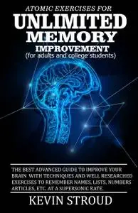 Atomic Exercises for Unlimited Memory Improvement for Adults and Students: improve your brain with accelerated learning techniq