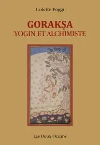 Goraksa : Yogin et alchimiste