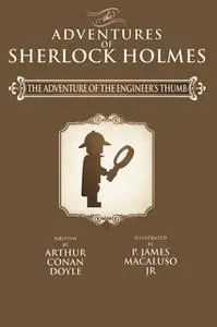 «The Adventure of the Engineer's Thumb» by Sir Arthur Conan Doyle