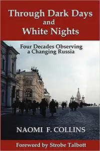Through Dark Days and White Nights: Four Decades Observing a Changing Russia