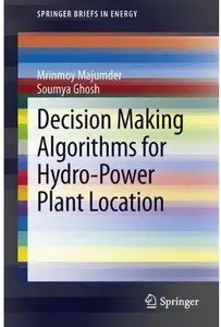 Decision Making Algorithms for Hydro-Power Plant Location [Repost]