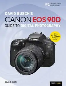 David Busch's Canon EOS 90D Guide to Digital Photography