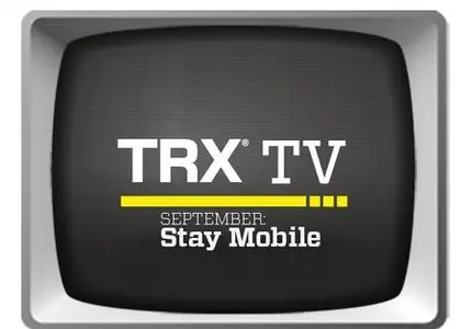 TRX TV: Stay Mobile (September 2011)
