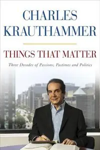 Things That Matter: Three Decades of Passions, Pastimes and Politics (repost)