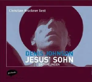 Denis Johnson - Jesus Sohn