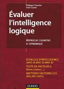 Evaluer l'intelligence logique: Approche cognitive et dynamique by Philippe Chartier, Philippe Chartier