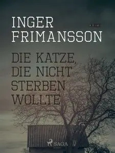 Frimansson, Inger - Die Katze, die nicht sterben wollte