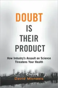Doubt is their product: How industry's assault on science threatens your health (repost)