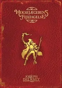 «Heksejægerens fejltagelse (5)» by Joseph Delaney