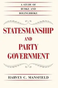 Statesmanship and Party Government: A Study of Burke and Bolingbroke