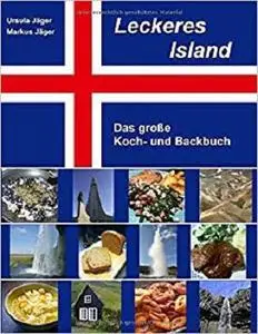 Leckeres Island: Das große Koch- und Backbuch