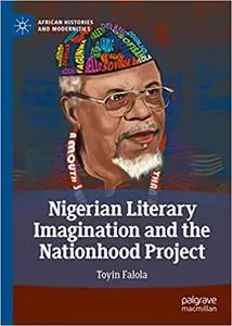 Nigerian Literary Imagination and the Nationhood Project