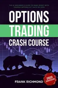 «Options Trading Crash Course» by Frank Richmond