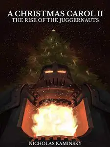 A Christmas Carol II: The Rise of the Juggernauts