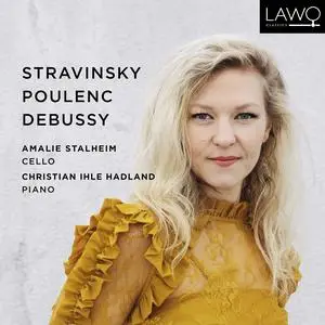 Amalie Stalheim & Christian Ihle Hadland - Stravinsky, Poulenc & Debussy: Works for Cello and Piano (2023) [24/192]