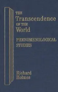 The Transcendence of the World: Phenomenological Studies