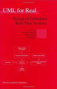 UML for Real: Design of Embedded Real-Time Systems 