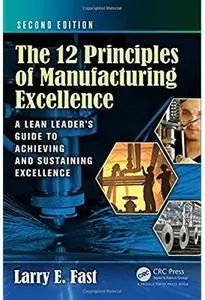 The 12 Principles of Manufacturing Excellence (2nd Edition) [Repost]