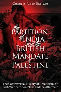 The Partition of India and the British Mandate of Palestine