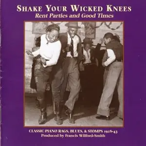 VA - Shake Your Wicked Knees: Rent Parties and Good Times (1998)