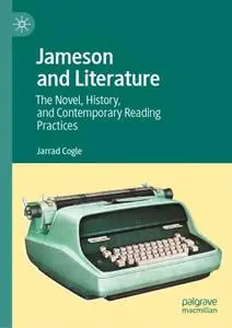 Jameson and Literature: The Novel, History, and Contemporary Reading Practices