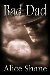 «Bad Dad» by Alice Shane