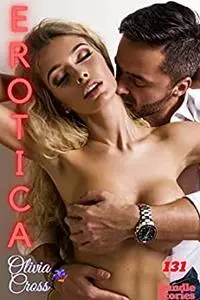 Erotica: 131 Explicit Hardcore Taboo Sex Short Stories MFM MMF MMMF