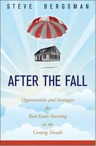 After the Fall: Opportunities and Strategies for Real Estate Investing in the Coming Decade