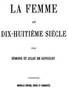 «La femme au dix-huitième siècle» by Edmond de Goncourt