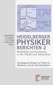 Grundlegende Beiträge zur Physik der Atomkerne und der Sternatmosphären: Rückblicke auf Forschung in der Physik und Astronomie