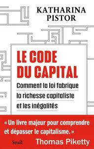 Katharina Pistor, "Le code du capital: Comment la loi crée la richesse capitaliste et les inégalités"