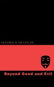 «Beyond Good and Evil» by Friedrich Nietzsche