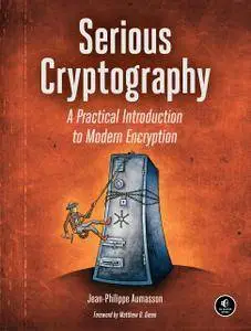 Serious Cryptography: A Practical Introduction to Modern Encryption