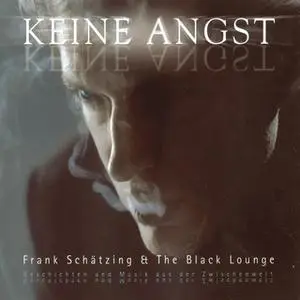 «Keine Angst» by Frank Schätzing,The Black Lounge