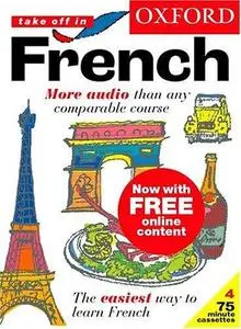 Oxford Take Off in French: A Complete Language Learning Pack Book & 4 Cassettes