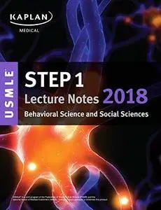 USMLE Step 1 Lecture Notes 2018: Behavioral Science and Social Sciences