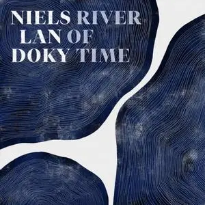 Niels Lan Doky, Tobias Dall, Niclas Bardeleben - River of Time (2020) [Official Digital Download 24/96]