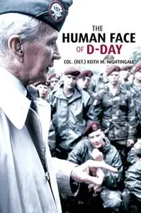 The Human Face of D-Day: Walking the Battlefields of Normandy