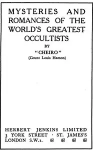 "Mysteries and Romances of the World's Greatest Occultists" by Cheiro (Louis Hamon)