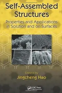 Self-Assembled Structures: Properties and Applications in Solution and on Surfaces (Repost)