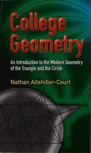 College Geometry: An Introduction to the Modern Geometry of the Triangle and the Circle (Repost)