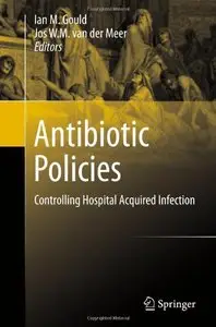 Antibiotic Policies: Controlling Hospital Acquired Infection (repost)