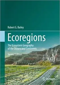 Ecoregions: The Ecosystem Geography of the Oceans and Continents