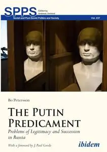 The Putin Predicament: Problems of Legitimacy and Succession in Russia