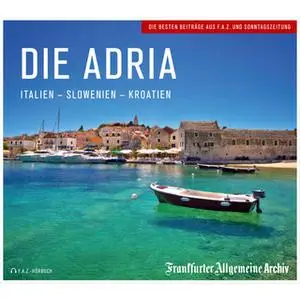 «Die Adria: Italien - Slowenien - Kroatien» by Frankfurter Allgemeine Archiv